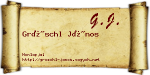 Gröschl János névjegykártya